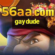 Gaydude Gaydude
